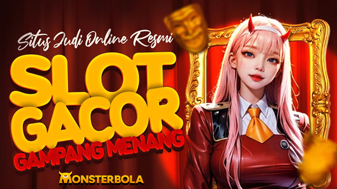 situs judi slot gampang menang monsterbola